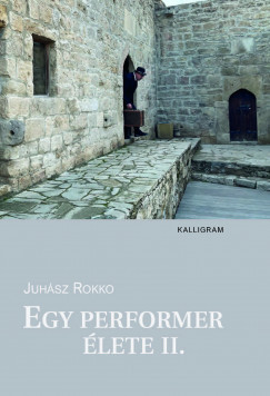 Egy performer élete 2. - Juhász Rokko