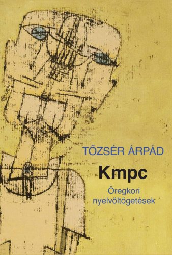 Kmpc. Öregkori nyelvöltögetések - Tőzsér Árpád