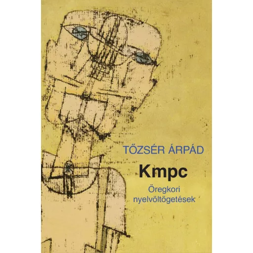 Kmpc. Öregkori nyelvöltögetések - Tőzsér Árpád