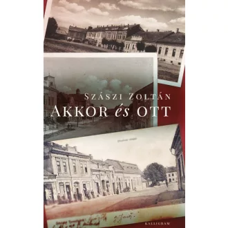 Akkor és ott - Szászi Zoltán