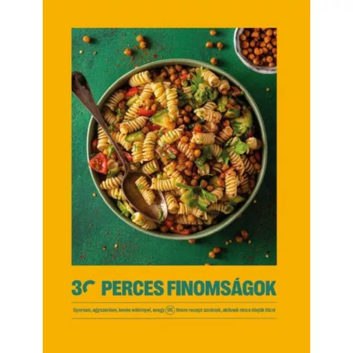 30 perces finomságok