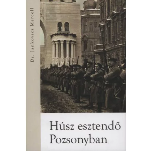 Húsz esztendő pozsonyban - Jankovics Marcell