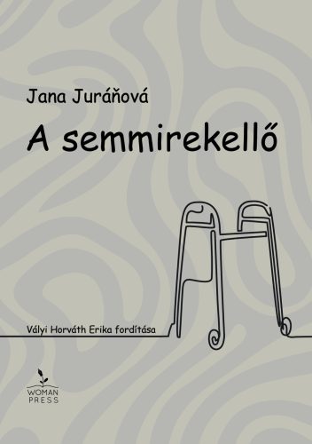 A semmirekellő - Jana Juránová