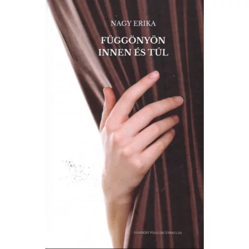 Függönyön innen és túl - Nagy Erika