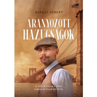 Aranyozott hazugságok - Bordás Róbert