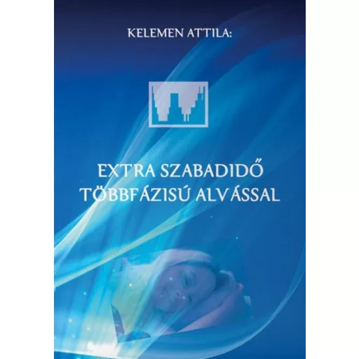 Extra szabadidő többfázisú alvással - Kelemen Attila