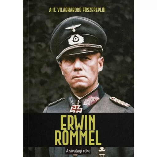 Erwin Rommel - A sivatagi róka - Joan Solé