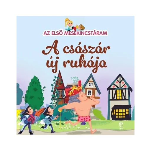 A császár új ruhája - Az első mesekincstáram 30. - Maria Cecilia Cavallone