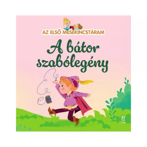 Az első mesekincstáram 32. - A bátor szabólegény - Maria Cecilia Cavallone