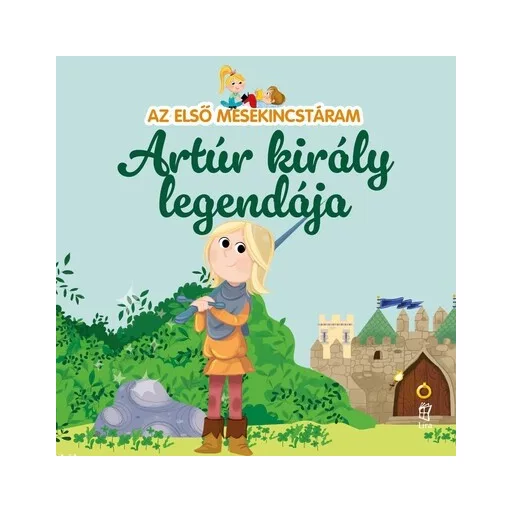Artúr király legendája - Az első mesekincstáram 48. - Maria Cecilia Cavallone
