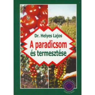 A paradicsom termesztése (Dr. Helyes Lajos)