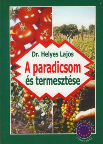 A paradicsom termesztése (Dr. Helyes Lajos)