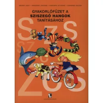 Gyakorlófüzet a sziszegő hangok tanításához (Dékány Judit)