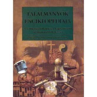   Találmányok enciklopédiája - Philip Wilkinson - Robert Ingpen