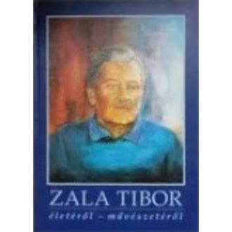 Zala Tibor életéről - művészetéről