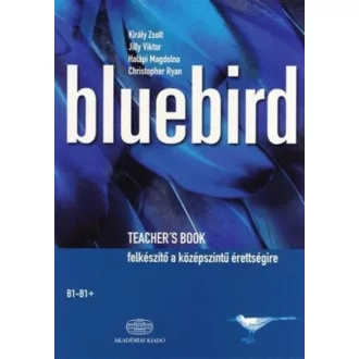   Bluebird Teacher's Book B1-B1 + Felkészítő a középszintű érettségire