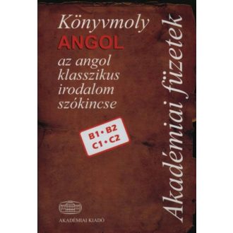 Könyvmoly angol /Az angol klasszikus irodalom szókincse (Válogatás)