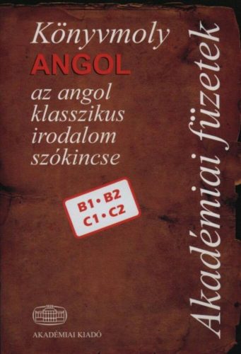 Könyvmoly angol /Az angol klasszikus irodalom szókincse (Válogatás)