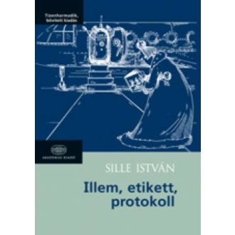 Illem, etikett, protokoll - Sille István
