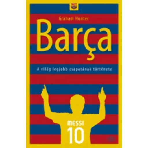 Barca /A világ legjobb csapatának története (Graham Hunter)