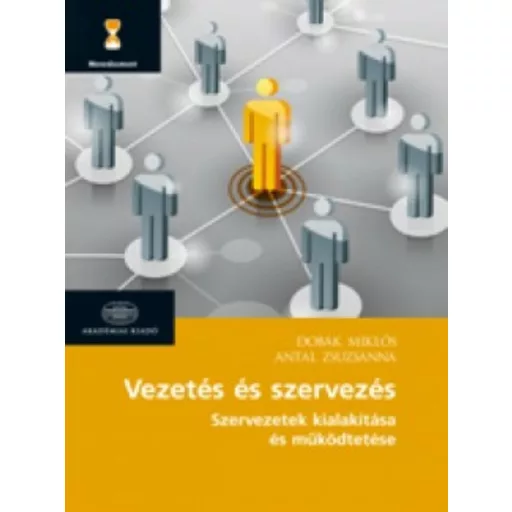 Vezetés és szervezés - szervezetek kialakítása és működtetése /Menedzsment (Dobák Miklós)