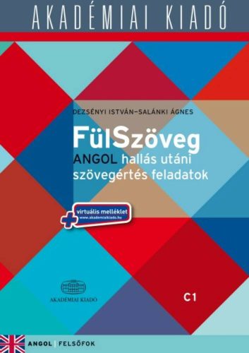 Fülszöveg /Angol hallás utáni szövegértés feladatok C1 - angol felsőfok (Salánki Ágnes)