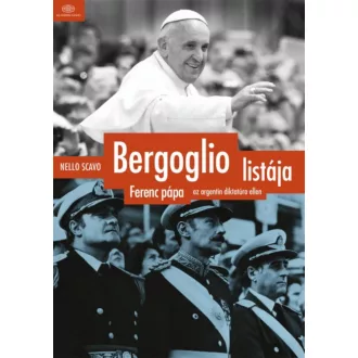   Bergoglio listája - Ferenc pápa az argentin diktatúra ellen - Nello Scavo