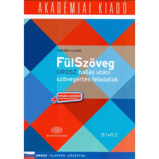 Fülszöveg - Orosz hallás utáni szövegértés feladatok (alapfok - középfok B1 B2) (Terjéki Ildikó