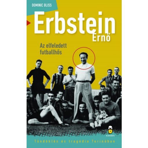 Erbstein Ernő, az elfeledett futballhős - Dominic Bliss