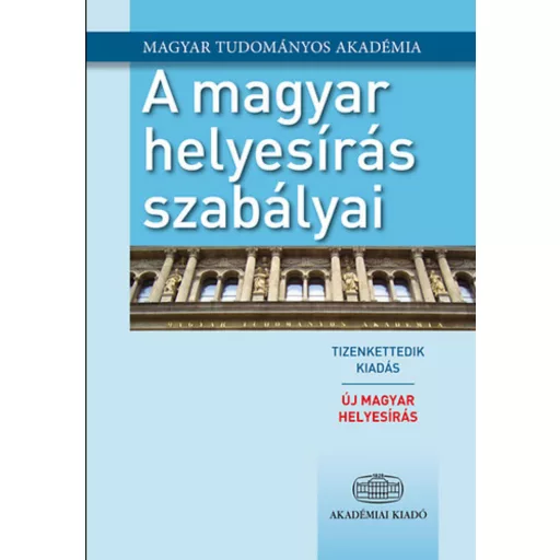 A magyar helyesírás szabályai - Új magyar helyesírás - 12. kiadás
