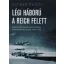 Légi háború a Reich felett /Stratégiai bombázóoffenzíva Németország ellen, 1939-1945 (Alfred Pr