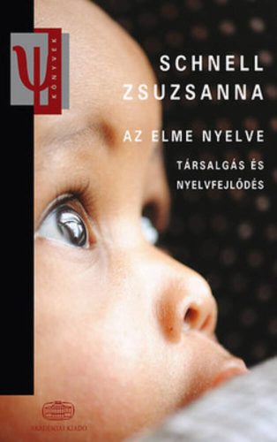 Az elme nyelve /Társalgás és nyelvfejlődés (Schnell Zsuzsanna)