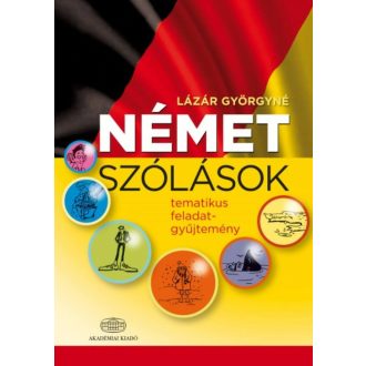 Német szólások /Tematikus feladatgyűjtemény (Lázár Györgyné)