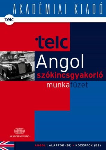 Telc angol szókincsgyakorló munkafüzet /Alapfok (B1) - középfok (B2) (Dezsényi István)