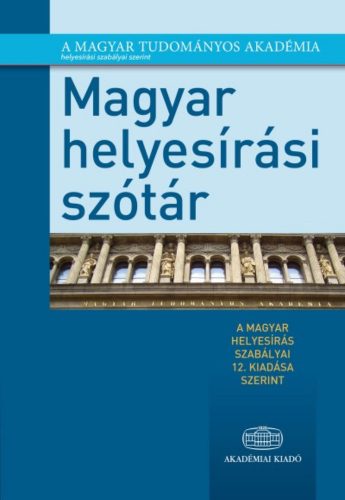 Magyar helyesírási szótár /A magyar helyesírás szabályai 12. kiadása szerint (Szótár)
