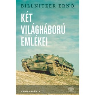 Két világháború emlékei /Hadiakadémia (Billnitzer Ernő)