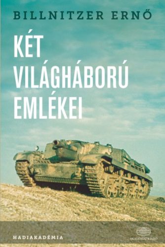 Két világháború emlékei /Hadiakadémia (Billnitzer Ernő)