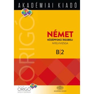 Német középfokú írásbeli nyelvvizsga B2 /Origó (Szűcs Melinda)