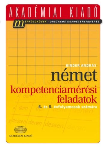 Német kompetenciamérési feladatok /6. és 8. évfolyamosok számára (Binder András)