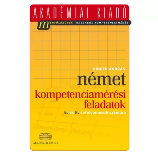 Német kompetenciamérési feladatok /6. és 8. évfolyamosok számára (Binder András)