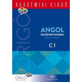Origó angol felsőfokú írásbeli nyelvvizsga C1 (Dezsényi István)