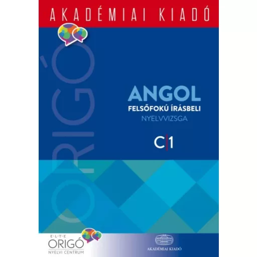 Origó angol felsőfokú írásbeli nyelvvizsga C1 (Dezsényi István)
