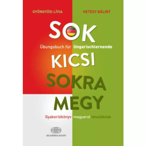 Sok kicsi sokra megy (német) - Gyakorlókönyv magyarul tanulóknak - Übungsbuch für Ungarischlern