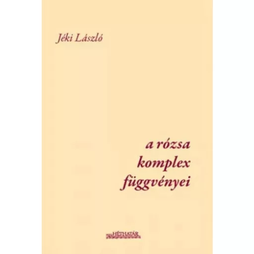 A rózsa komplex függvényei - Jéki László