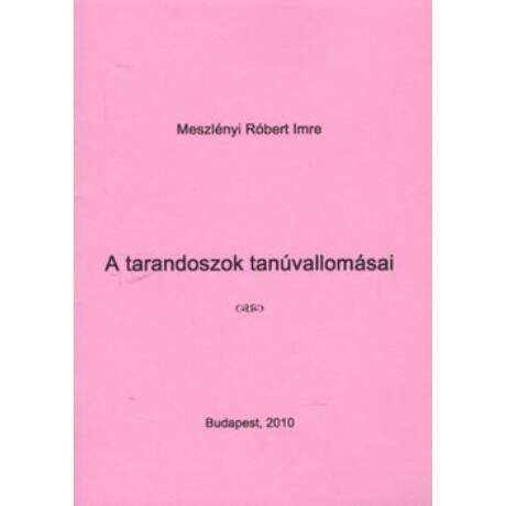 A tarandoszok tanúvallomásai - Meszlényi Róbert Imre