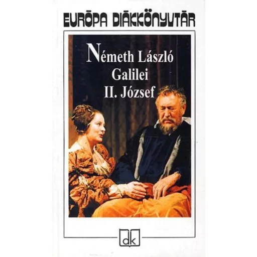 Galilei - II. József - Németh László két drámája (Európa diákkönyvtár)