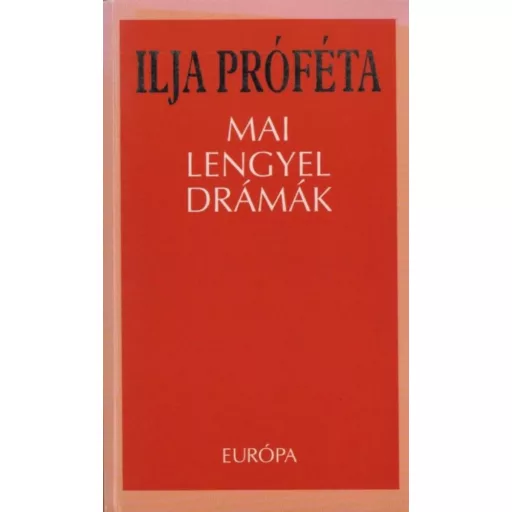 Ilja próféta /Mai lengyel drámák (Válogatás)