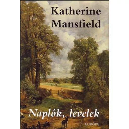 Naplók, levelek - Katherine Mansfield
