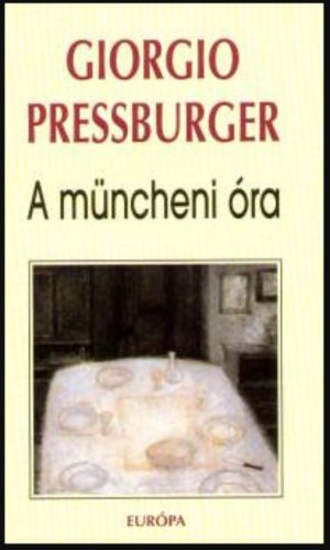 A müncheni óra - Giorgio Pressburger