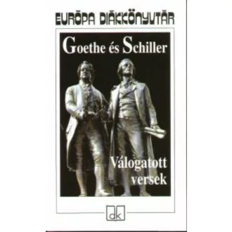 Válogatott versek - Goethe és Schiller (eu.diák)